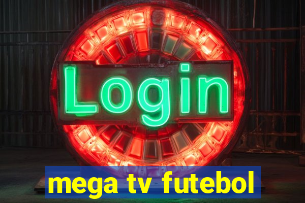 mega tv futebol